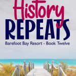 History Repeats - Barefoot Bay Book 12