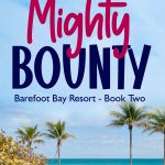 Mighty Bounty - Barefoot Bay Book 2