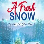 A Fresh Snow - Invite To Christmas Book 1